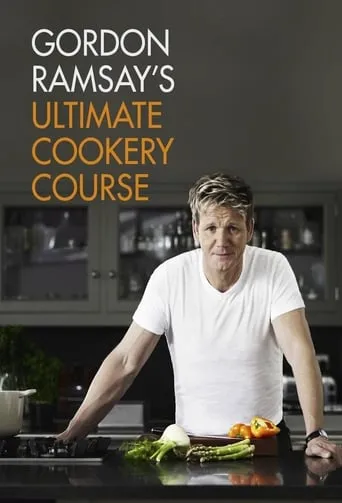 Gordon Ramsay's Ultimate Cookery Course TV series poster - Rated 8.1/10