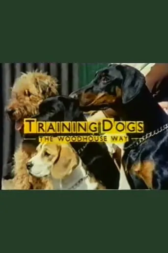 Training Dogs the Woodhouse Way TV series poster - Rated 8/10