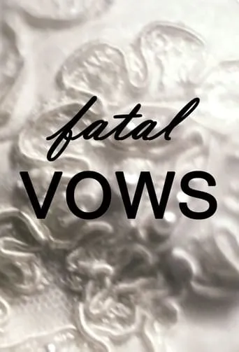 Fatal Vows TV series poster - Rated 7.4/10