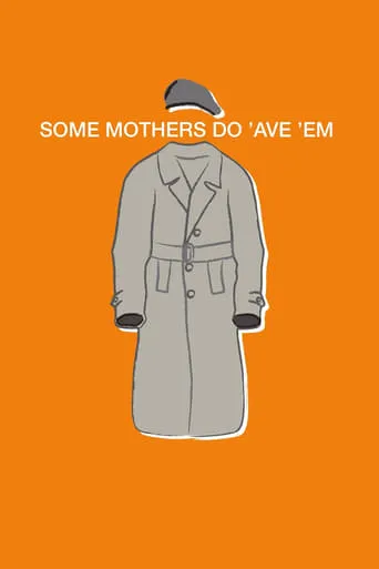 Some Mothers Do 'Ave 'Em TV series poster - Rated 7.556/10