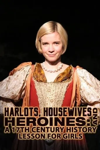 Harlots, Housewives and Heroines: A 17th Century History for Girls TV series poster - Rated 4/10