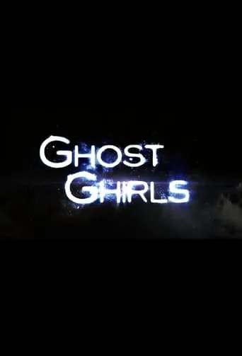 Ghost Ghirls TV series poster - Rated 10/10