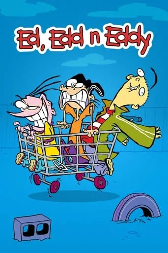 Ed, Edd n Eddy TV series poster - Rated 7.852/10