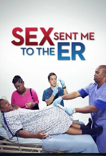 Sex Sent Me to the ER TV series poster - Rated 6.8/10