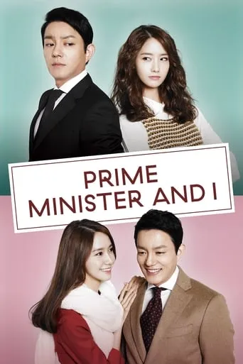 The Prime Minister and I TV series poster - Rated 6.2/10