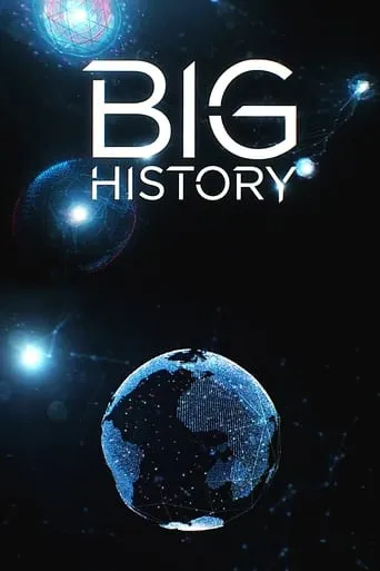 Big History TV series poster - Rated 7.8/10