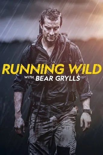 Running Wild with Bear Grylls TV series poster - Rated 6.8/10