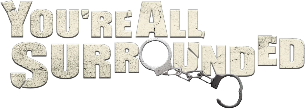 You Are All Surrounded