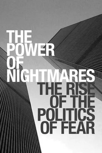 The Power of Nightmares TV series poster - Rated 8.1/10