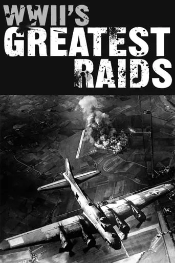 WWII's Greatest Raids TV series poster - Rated 7.5/10