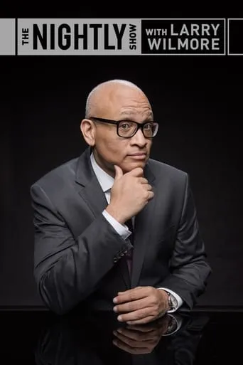 The Nightly Show with Larry Wilmore TV series poster - Rated 5.712/10