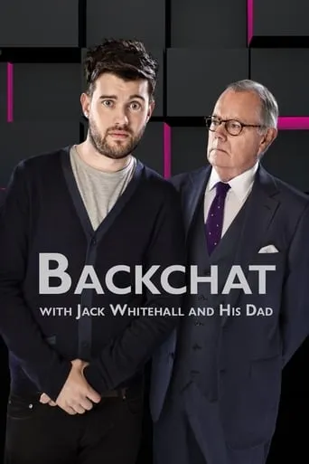 Backchat with Jack Whitehall and His Dad TV series poster - Rated 5/10