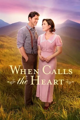 When Calls the Heart TV series poster - Rated 8.348/10