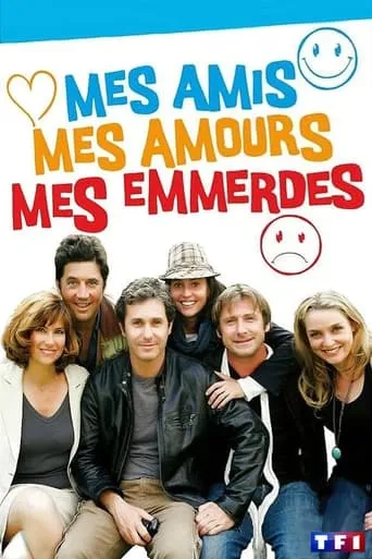 Mes amis, mes amours, mes emmerdes... TV series poster - Rated 4/10