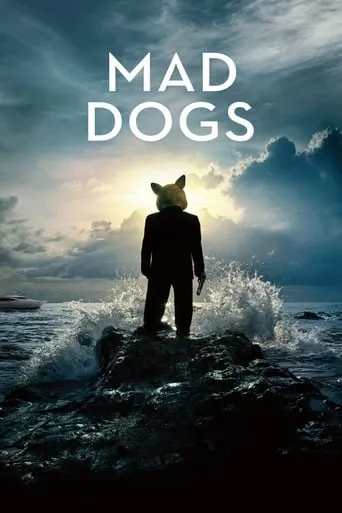 Mad Dogs TV series poster - Rated 6.54/10