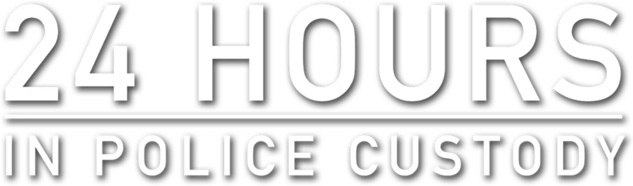 24 Hours in Police Custody