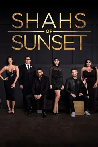 Shahs of Sunset TV series poster - Rated 6.4/10