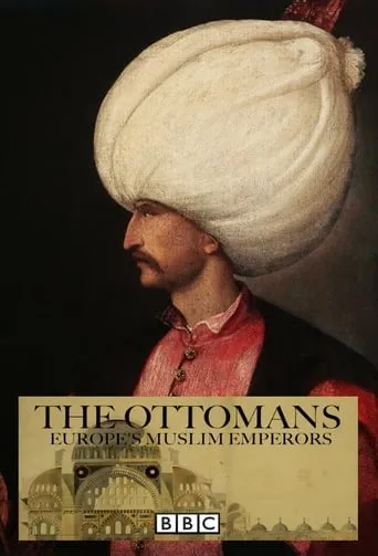 The Ottomans: Europe's Muslim Emperors TV series poster - Rated 4.2/10