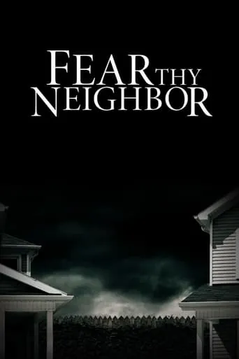 Fear Thy Neighbor TV series poster - Rated 8/10