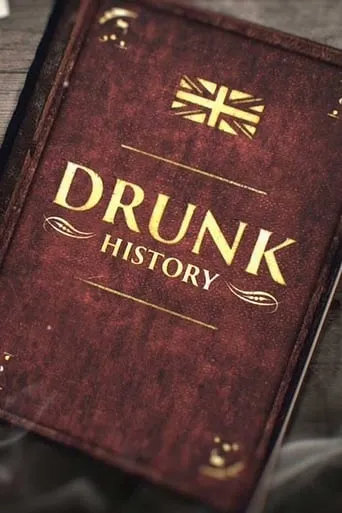 Drunk History TV series poster - Rated 7.7/10