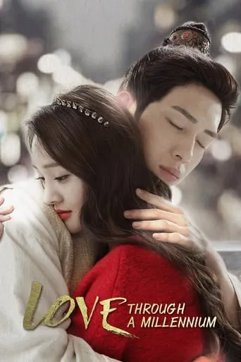 Love Through a Millennium TV series poster - Rated 7.2/10