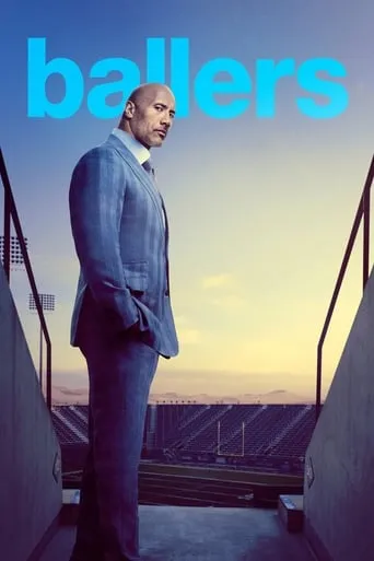 Ballers TV series poster - Rated 6.775/10