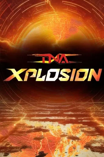 TNA Xplosion TV series poster - Entertainment content