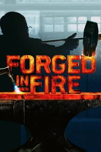 Forged in Fire TV series poster - Rated 7.8/10