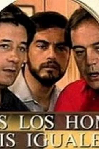 Todos los Hombres Sois Iguales TV series poster - Rated 4.3/10