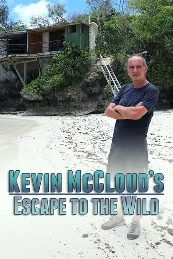 Kevin McCloud's Escape to the Wild TV series poster - Rated 6.2/10
