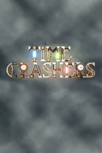 Time Crashers TV series poster - Rated 9/10