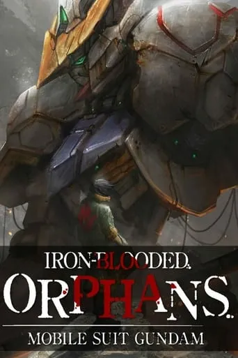 Mobile Suit Gundam: Iron-Blooded Orphans TV series poster - Rated 7.216/10