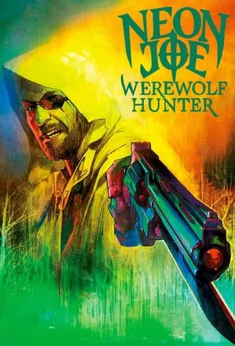 Neon Joe, Werewolf Hunter TV series poster - Rated 6.4/10