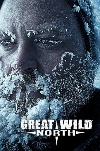 Great Wild North TV series poster - Rated 6/10