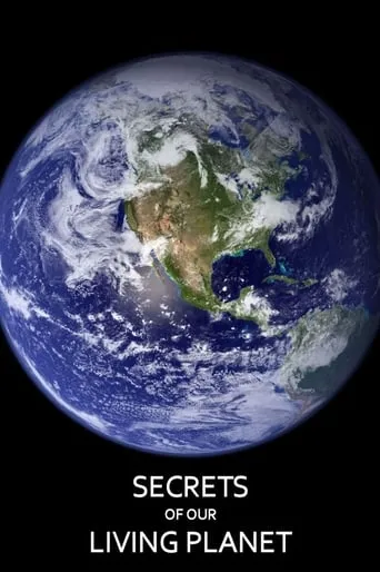 Secrets of Our Living Planet TV series poster - Rated 8/10