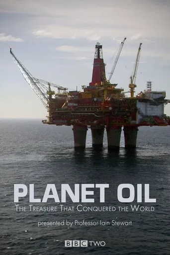 Planet Oil: The Treasure That Conquered the World TV series poster - Rated 7/10