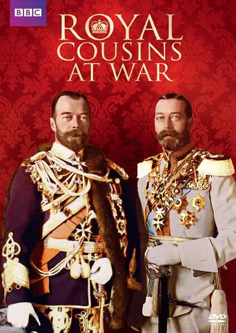 Royal Cousins at War TV series poster - Rated 6.333/10