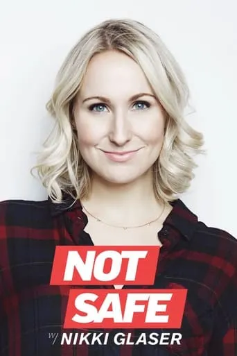 Not Safe with Nikki Glaser TV series poster - Rated 7.7/10