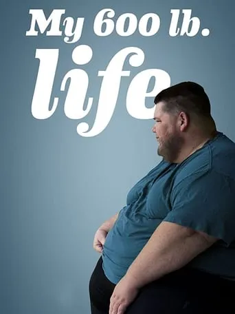 My 600-lb Life TV series poster - Rated 6.3/10