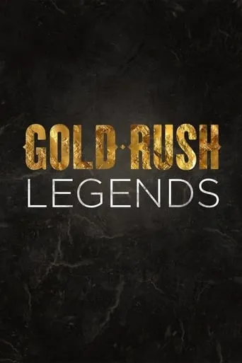 Gold Rush: Legends TV series poster - Rated 10/10