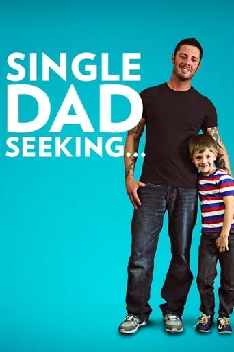 Single Dad Seeking TV series poster - Rated 7/10