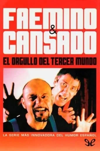 Faemino y Cansado: El orgullo del tercer mundo TV series poster - Rated 10/10