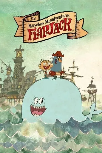 The Marvelous Misadventures of Flapjack TV series poster - Rated 8/10