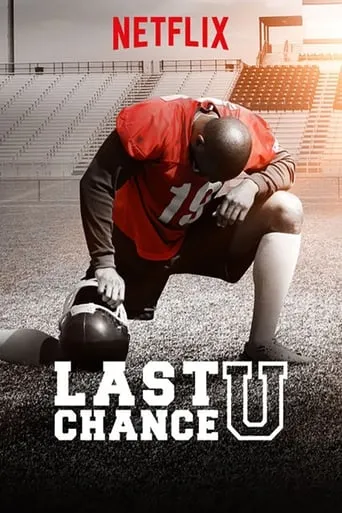 Last Chance U TV series poster - Rated 7.2/10