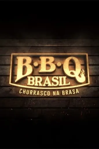 BBQ Brasil: Churrasco na Brasa TV series poster - Rated 10/10
