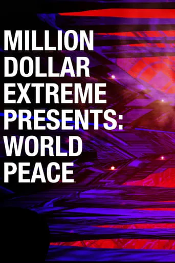 Million Dollar Extreme Presents: World Peace TV series poster - Rated 8.2/10