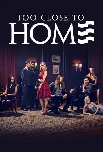 Too Close to Home TV series poster - Rated 7.1/10
