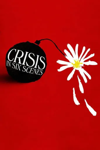 Crisis in Six Scenes TV series poster - Rated 6.5/10