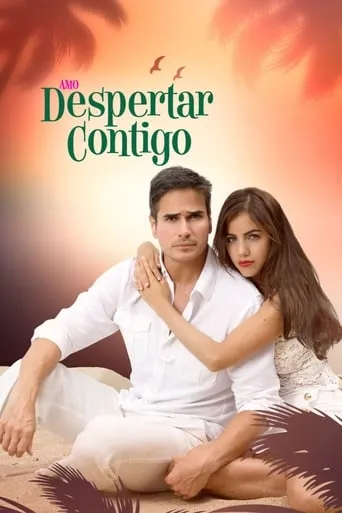 Despertar Contigo TV series poster - Rated 7.1/10