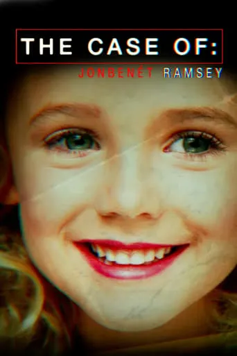The Case of: JonBenét Ramsey TV series poster - Rated 6.1/10